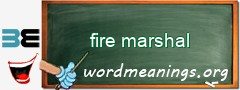 WordMeaning blackboard for fire marshal